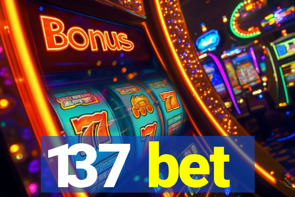 137 bet